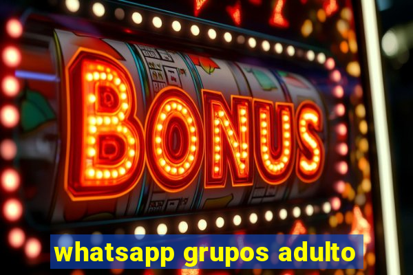 whatsapp grupos adulto